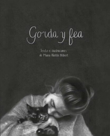 Gorda y fea. Hebert, Marie-Noelle