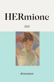 HERmione. H.D(Doolittle, Hilda)