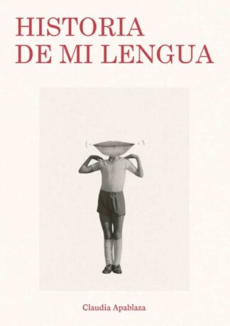 Historia de mi lengua. Apablaza, Claudia