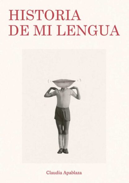 Historia de mi lengua. Apablaza, Claudia