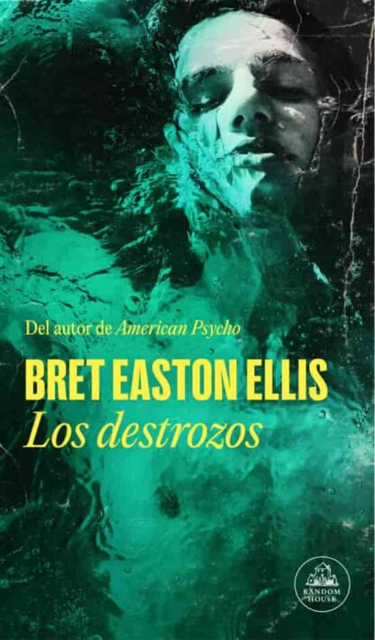 Los destrozos. Easton Ellis, Bret