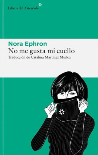 No me gusta mi cuello. Ephron, Nora