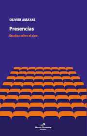 Presencias. Escritos sobre cine. Assayas, Olivier