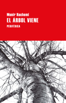 El árbol viene. Hachemi, Munir