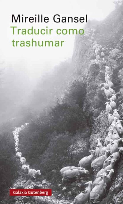 Traducir como trashumar. Gansel, Mireille