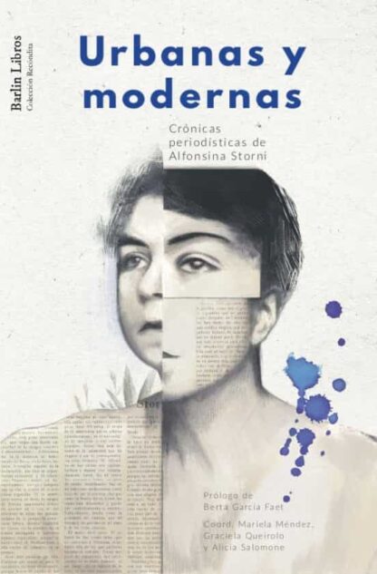 Urbanas y modernas. Crónicas periodísticas de Alfonsina Storni. Storni, Alfonsina
