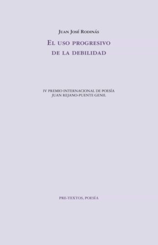 El uso progresivo de la debilidad. Rodinás, Juan José