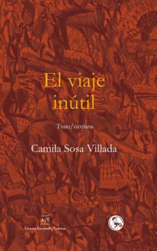 El viaje inútil. Sosa Villada, Camila