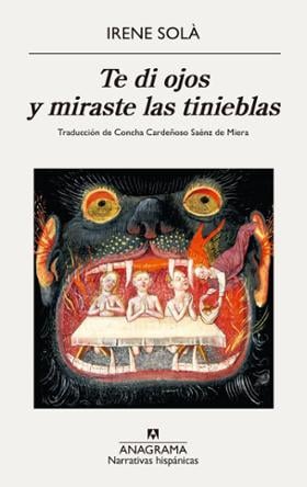 Te di ojos y miraste las tinieblas. Solá, Irene