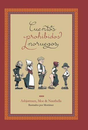 Cuentos prohibidos noruegos. Asbjornsen, Moe & Nauthella