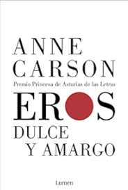 Eros dulce y amargo. Carson, Anne