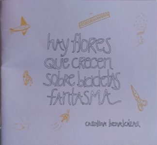 Hay flores que crecen sobre bicicletas fantasma. Benalcázar, Carolina