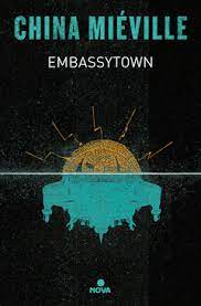 Embassytown. La ciudad embajada. Miéville, China
