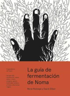 La guía de fermentación de Noma. Redzepi, René | Zilber, David