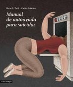 Manual de autoayuda para suicidas. Díaz Cubeiro, Carlos