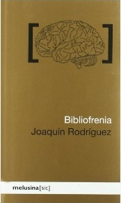 Bibliofrenia. Rodríguez, Joaquín