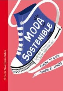 Moda sostenible. Cambia tu ropa, cambia el mundo. Klymkiw, Sarah | Hankinson, Kim
