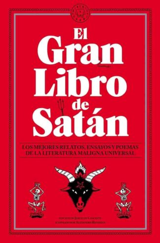 El gran libro de Satán. Los mejores relatos, ensayos y poemas de la literatura maligna. VV.AA