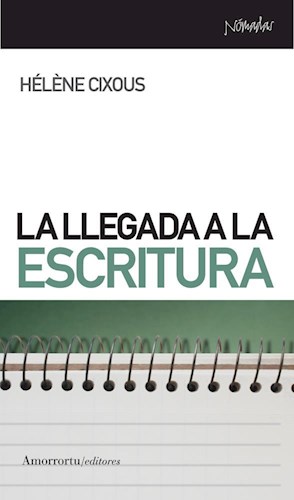 La llegada de la escritura. Cixous, Helene