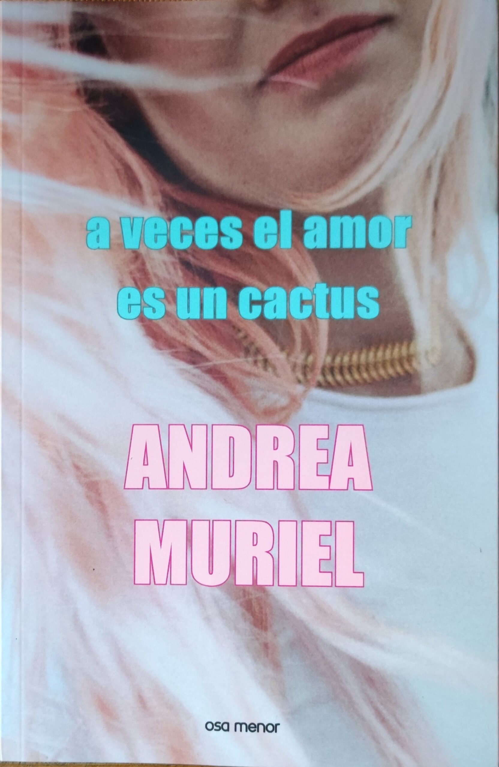 A veces el amor es un cactus. Muriel, Andrea