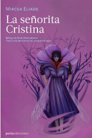 La señorita Cristina. Eliade, Mircea