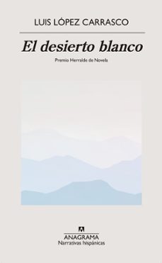 El desierto blanco. López Carrasco, Luis