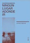 Ningún lugar adonde ir. Mekas, Jonas
