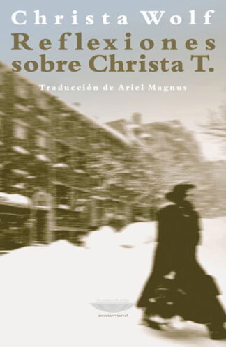 Reflexiones sobre Christa T. Wolf, Christa