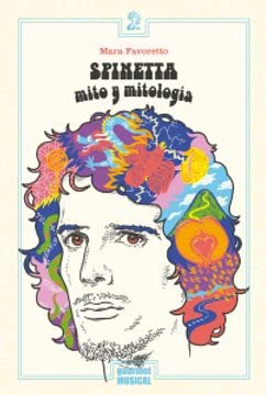 Luis Alberto Spinetta. Mito y mitología. Favoretto, Mara