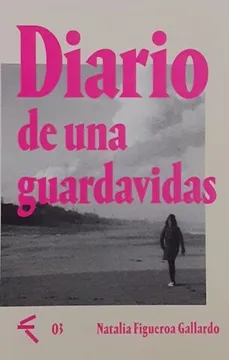 Diario de una guardavidas. Figueroa Gallardo, Natalia