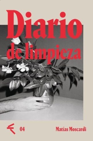 Diario de limpieza. Moscardi, Matías