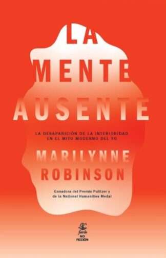 La mente ausente. Robinson, Marilynne