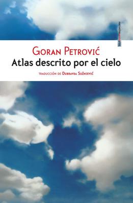 Atlas descrito por el cielo. Petrovic, Goran