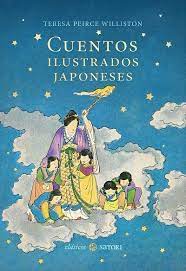 Cuentos ilustrados japoneses. Peirce Williston, Teresa