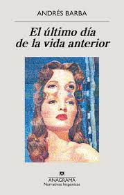 El último día de la vida anterior. Barba, Andrés