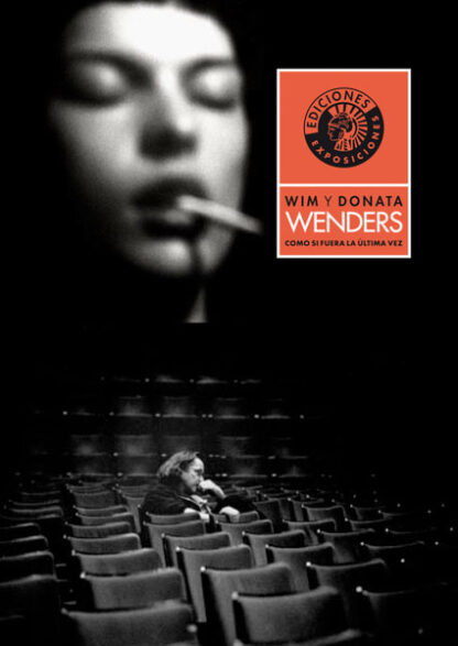 Como si fuera la última vez. Wenders, Donata | Wenders, Wim
