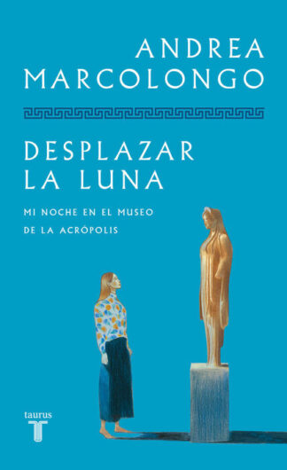Desplazar la luna. Marcolongo, Andrea