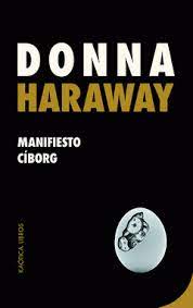Manifiesto Ciborg. Haraway, Donna