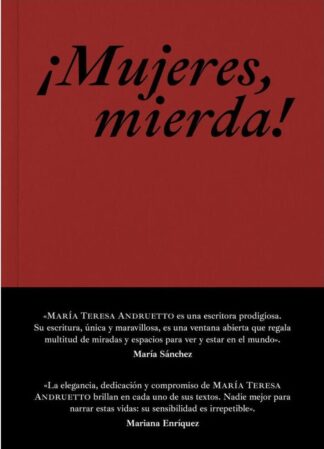 ¡Mujeres, mierda! Andruetto, María Teresa