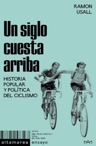 Un siglo cuesta arriba. Historia popular y política del ciclismo. Usall, Ramon