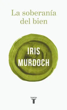 La soberanía del bien. Murdoch, Iris