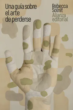 Una guía sobre el arte de perderse. Solnit, Rebecca