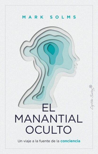 El manantial oculto. Solms, Marc