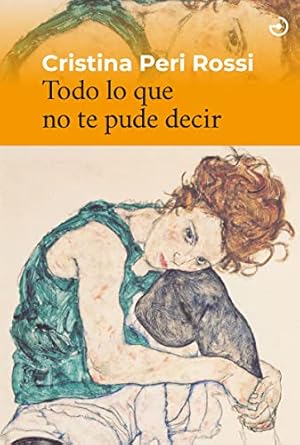 Todo lo que no te pude decir.  Peri Rossi, Cristina