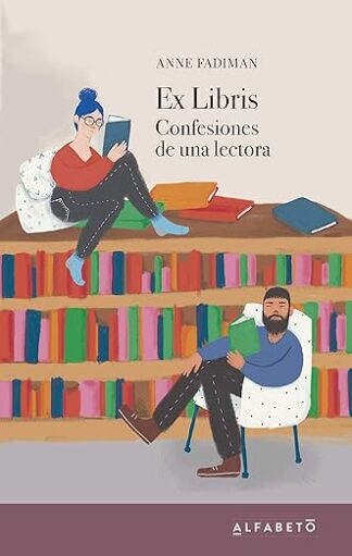 Ex Libris: Confesiones de una lectora.  Fadiman, Anne