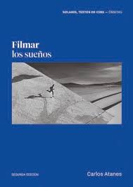 Filmar los sueños. Atanes, Carlos