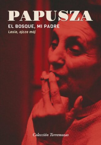 El bosque, mi padre. Papusza