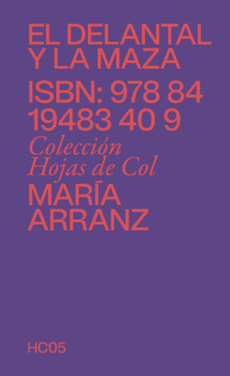 El delantal y la maza Feminismos desde la cocina. Arranz López, María