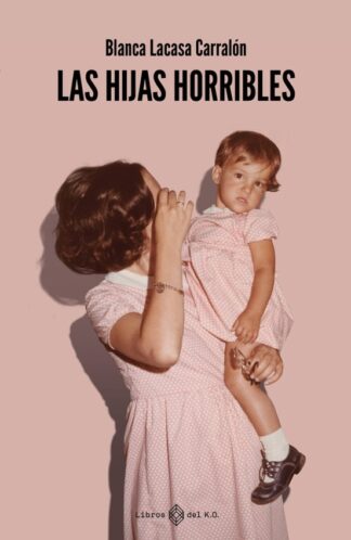 La hijas horribles. Lacasa, Blanca