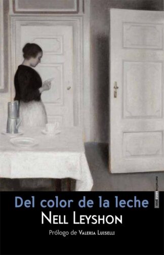 Del color de la leche. Leyshon, Nell